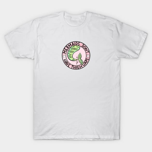 Mermaids Don't Have Thigh Gaps T-Shirt by Taylor Thompson Art